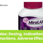Miralax_ Dosing, Indications, Interactions, Adverse Effect