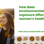how does environmental exposure affect women's health?