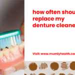 how often should I replace my denture cleaner