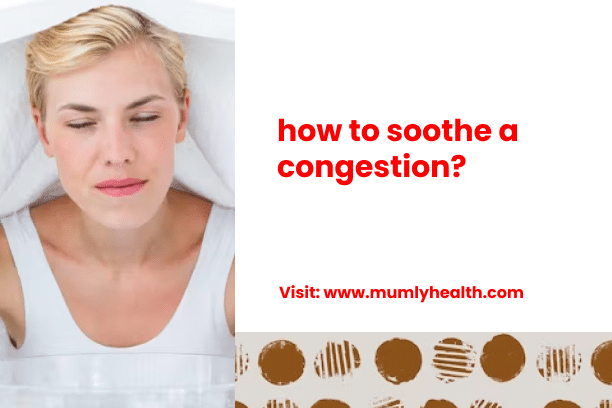 how to soothe a congestion_