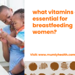what vitamins are essential for breastfeeding women_