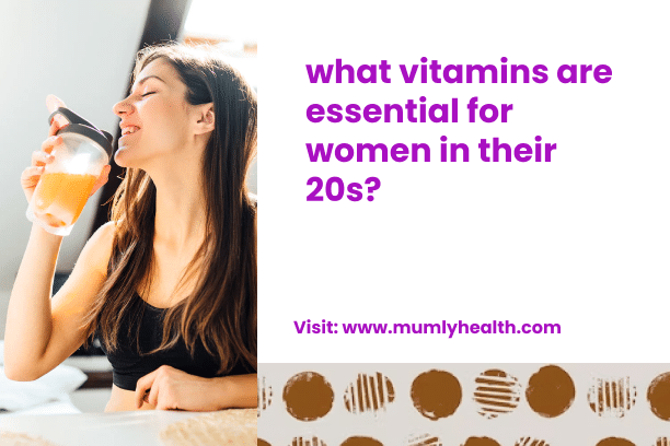 what vitamins are essential for women in their 20s_
