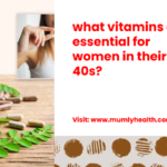 what vitamins are essential for women in their 40s_