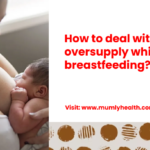 How to deal with oversupply while breastfeeding_