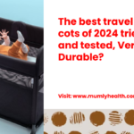 The best travel cots of 2024 tried and tested, Very Durable_